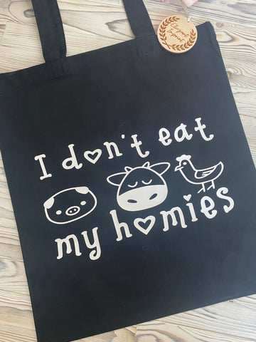 Vegan I Don’t Eat My Homies Tote Bag